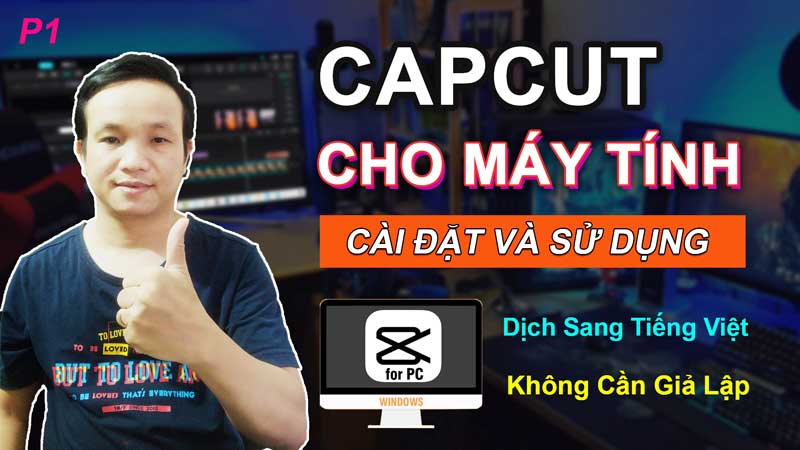 Hướng dẫn cài đặt và sử dụng phần mềm Capcut trên máy tính (capcut pc)