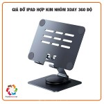 Giá Đỡ IPad Hợp Kim Nhôm Xoay 360 Độ Để Bàn Cho Điện Thoại, Máy Tính Bảng, IPhone, IPad