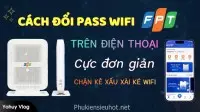 Hướng Dẫn Đổi Mật Khẩu WiFi FPT Trên Điện Thoại Nhanh Chóng Chỉ Trong 5 Phút