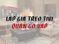 Lắp giá treo tivi tại Quận Gò Vấp, Tp.HCM