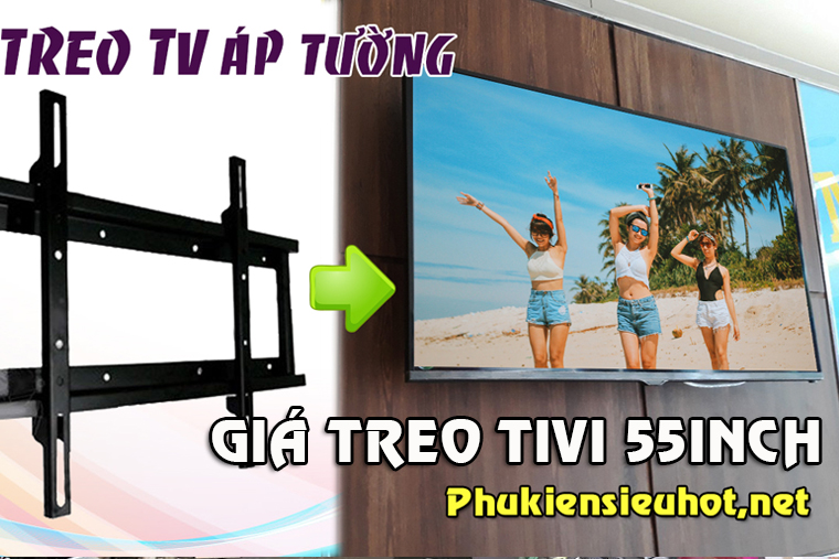 Những mẫu giá treo tivi 55inch tốt nhất - Phukiensieuhot.net