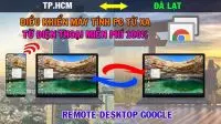 Điều khiển máy tính từ xa bằng điện thoại, laptop miễn phí và dễ làm | Remote Desktop Google