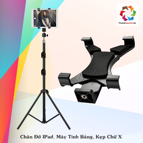 Chân Đỡ IPad 3 Chân, Đầu Kẹp Đa Năng Chữ X Cho Máy Tính Bảng Từ 7inch đến 11inch